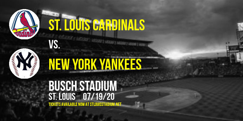 St. Louis Cardinals vs. New York Yankees Tickets | 19th July | Busch Stadium in St. Louis
